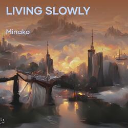 Living slowly