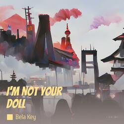 I'm not your doll