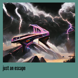 just an escape