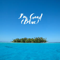 I'm Good (Blue)