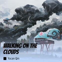 Walking on the Clouds