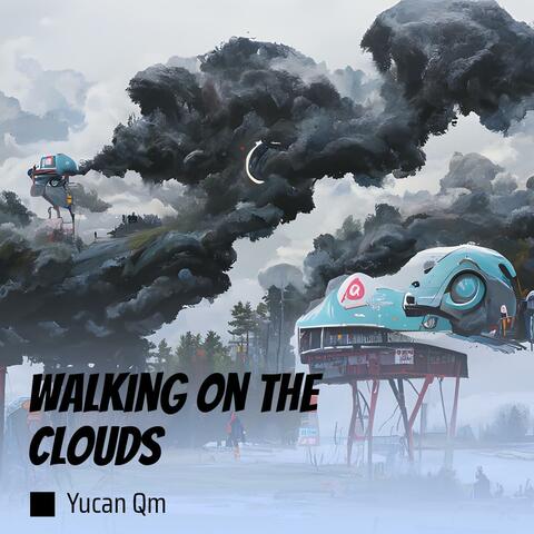 Walking on the Clouds