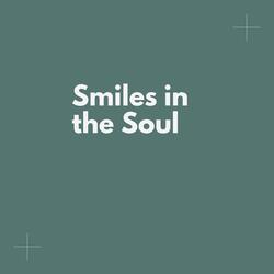 Smiles in the Soul