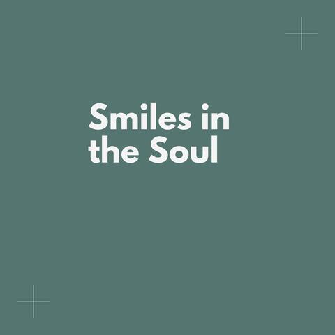 Smiles in the Soul