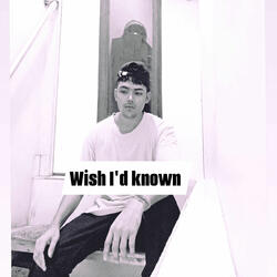 Wish I'd known