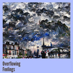 Overflowing Feelings