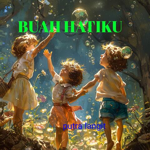 Buah Hatiku