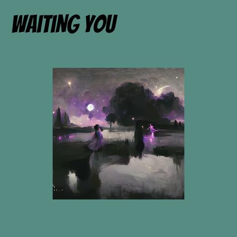 waiting you