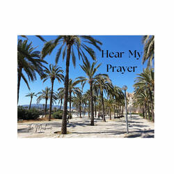 Hear My Prayer