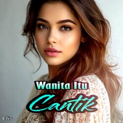 Wanita Itu Cantik