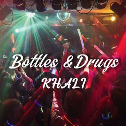 BOTTLES & DRUGS