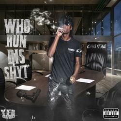 Who Run Dis Shyt?