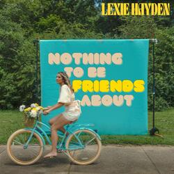 Nothin' To Be Friends About