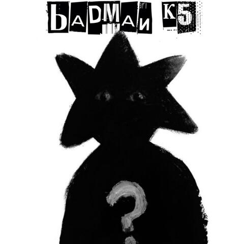BADMAN K5