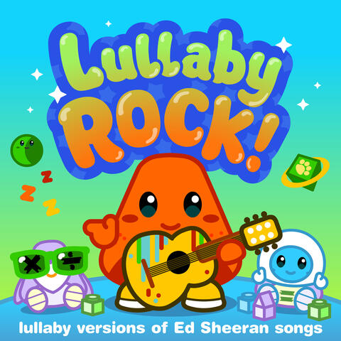 Lullaby Versions of Ed Sheeran Songs : Vol. 2