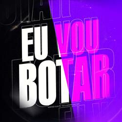 Eu Vou Botar