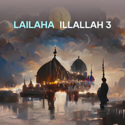 Lailaha Illallah 3