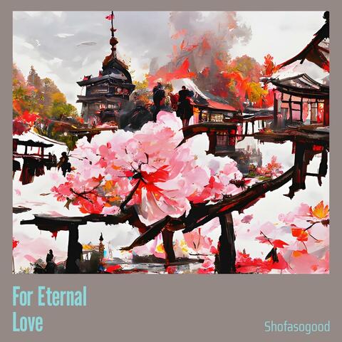 For Eternal Love