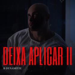 Deixa Aplicar, Pt. II