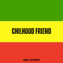 chilhood friend