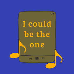 i could be the one