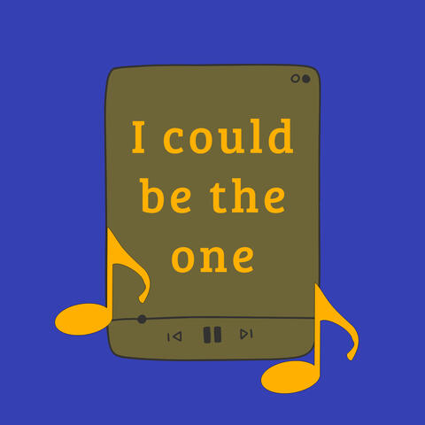 i could be the one