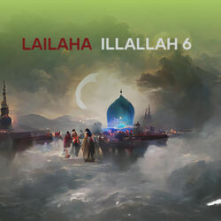 Lailaha Illallah 6