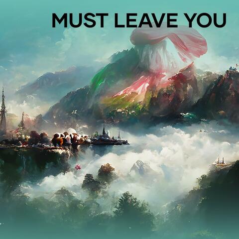 Must Leave You