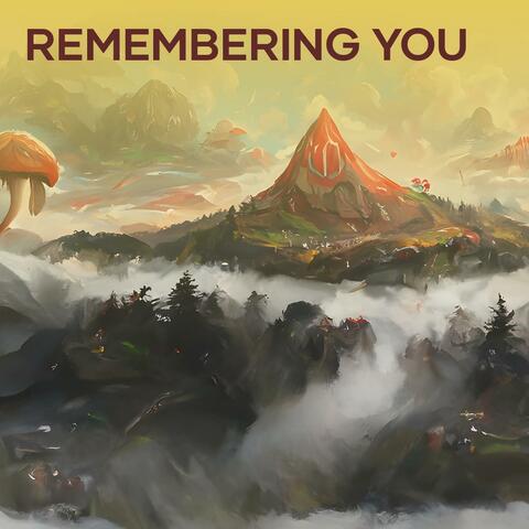Remembering you