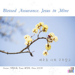Blessed Assurance, Jesus in Mine