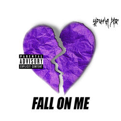 FALL ON ME