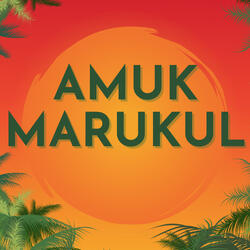 AMUK MARUKUL