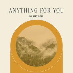 Anything For You