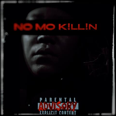 NO MO K!LL!N