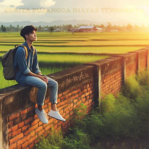Cerita Pujangga di Atas Temboknya
