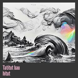 Tatitut bau hitut