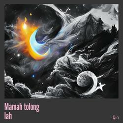 Mamah tolong lah
