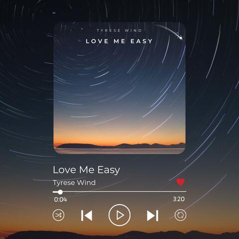Love Me Easy