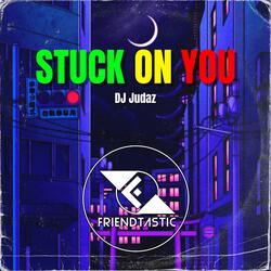 Stuck On You