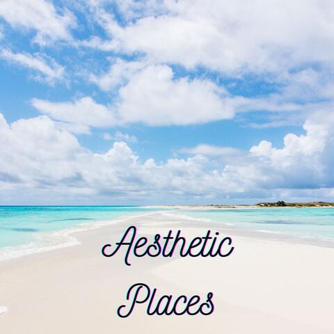 Aesthetic Places