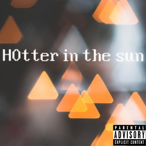 Hotter In The Sun