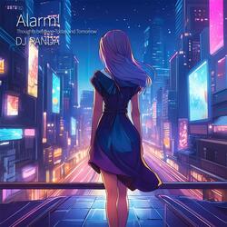 Alarm! -Thoughts between Today and Tomorrow-