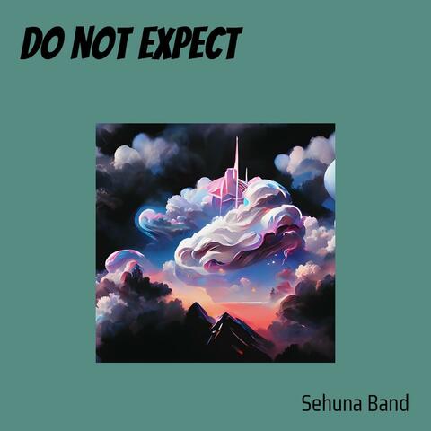 Do not Expect
