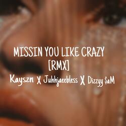 Missin You Like Crazy [RMX]