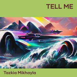 Tell me