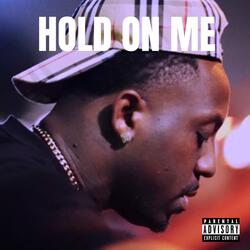 Hold On Me