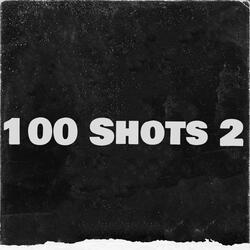100 SHOTS 2