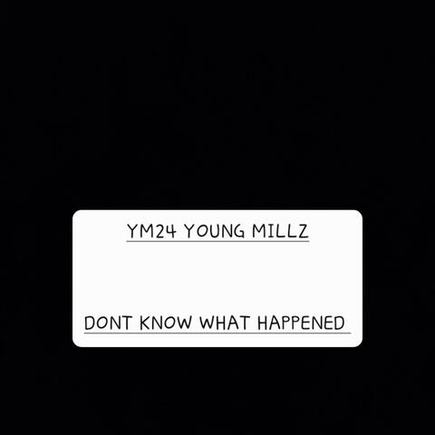 Don't Know What Happened