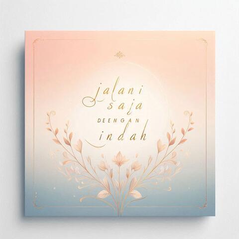 Jalani Saja Dengan Indah