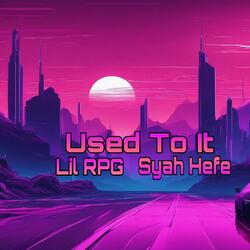 Used To It